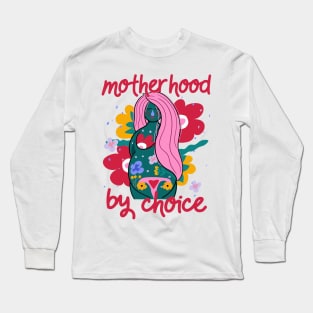 MOTHERHOOD BY CHOICE Long Sleeve T-Shirt